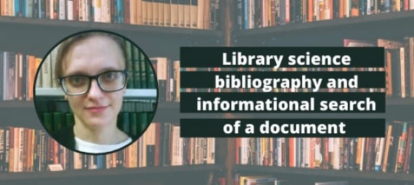 Library science, bibliography and informational search of a document